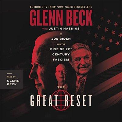 The Great Reset: Joe Biden and the Rise of Twenty First Century Fascism (Audiobook)
