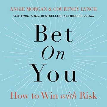 Bet on You: How to Win with Risk [Audiobook]