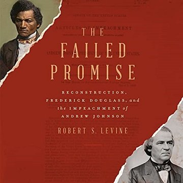 The Failed Promise: Reconstruction, Frederick Douglass, and the Impeachment of Andrew Johnson [Audiobook]