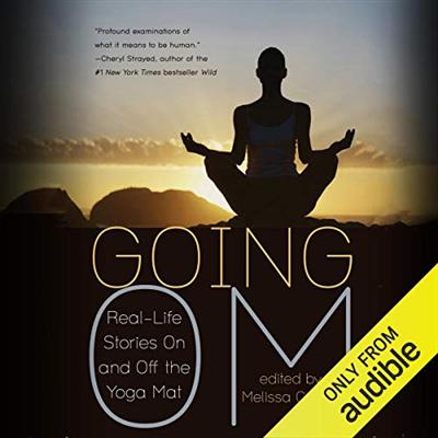 Going Om: Real Life Stories On and Off the Yoga Mat [Audiobook]