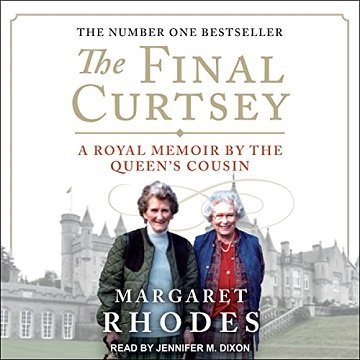 The Final Curtsey: A Royal Memoir by the Queen's Cousin [Audiobook]