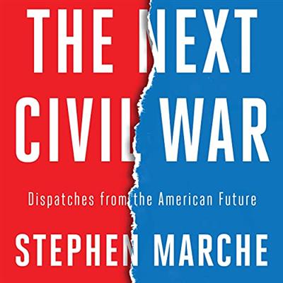 The Next Civil War: Dispatches from the American Future [Audiobook]