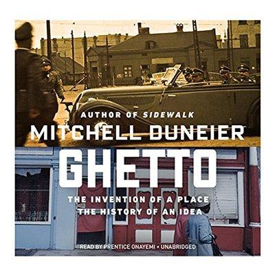 Ghetto: The Invention of a Place, the History of an Idea (Audiobook)