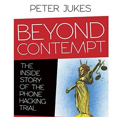 Beyond Contempt: The Inside Story of the Phone Hacking Trial (Audiobook)