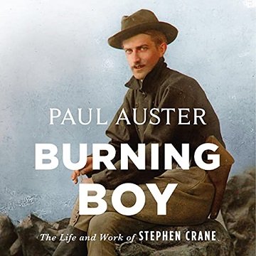 Burning Boy: The Life and Work of Stephen Crane [Audiobook]