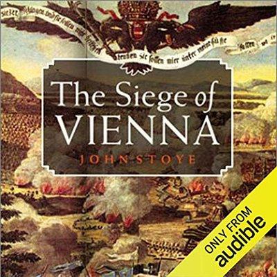 The Siege of Vienna: The Last Great Trial Between Cross and Crescent (Audiobook)