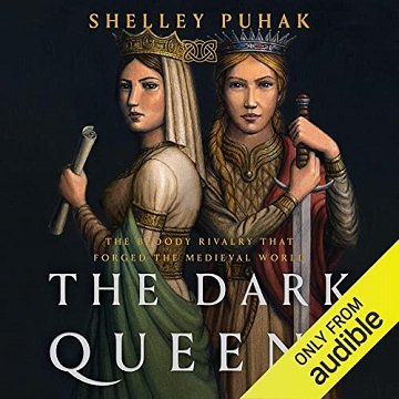 The Dark Queens: The Bloody Rivalry That Forged the Medieval World [Audiobook]