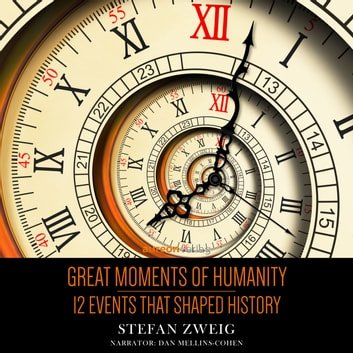 Great Moments of Humanity: 12 Event that shaped History [Audiobook]