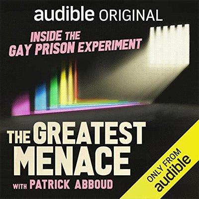 The Greatest Menace: Inside the Gay Prison Experiment (Audiobook)