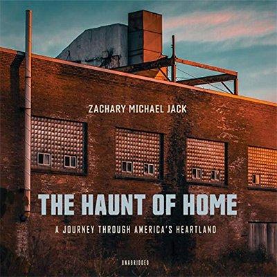 The Haunt of Home: A Journey Through America's Heartland (Audiobook)