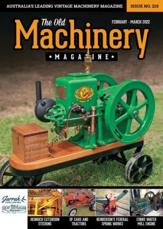 The Old Machinery Magazine   Issue 219   February March 2022