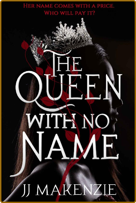 The Queen With No Name -JJ Makenzie