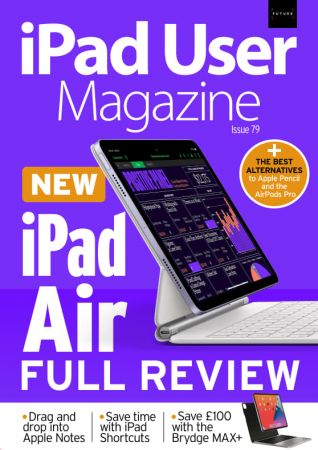 iPad User Magazine   Issue 79, 2022 (True PDF)