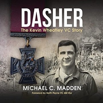Dasher: The Kevin Wheatley VC Story [Audiobook]