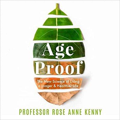 Age Proof: The New Science of Living a Longer and Healthier Life (Audiobook)