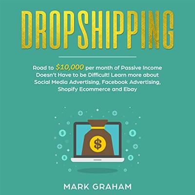Dropshipping: Road to $10,000 per Month of Passive Income: Passive Income Ideas, Book 1 [Audiobook]