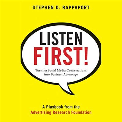Listen First!: Turning Social Media Conversations Into Business Advantage [Auddiobook]