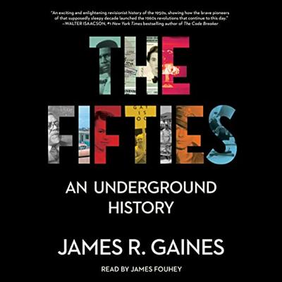 The Fifties: An Underground History [Audiobook]