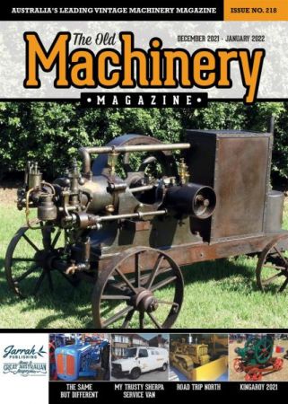 The Old Machinery Magazine   Issue 218   December 2021   January 2022