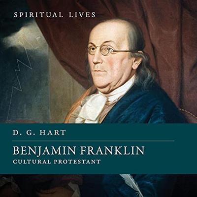 Benjamin Franklin: Cultural Protestant (Spiritual Lives) (Audiobook)