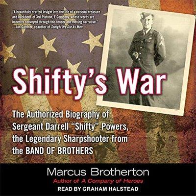 Shifty's War: The Authorized Biography of Sergeant Darrell "Shifty" Powers (Audiobook)