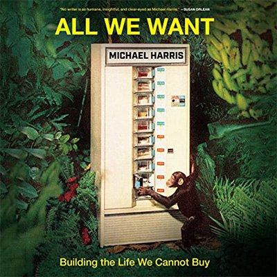 All We Want: Building the Life We Cannot Buy (Audiobook)