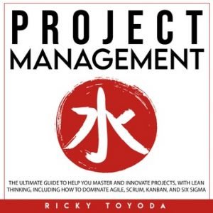 Project Management: The Ultimate Guide to Help You Master and Innovate Projects... [Audiobook]