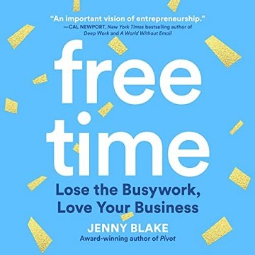 Free Time: Lose the Busywork, Love Your Business [Audiobook]