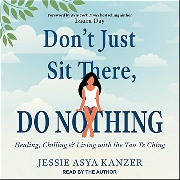 Don't Just Sit There, Do Nothing: Healing, Chilling, and Living with the Tao Te Ching [Audiobook]