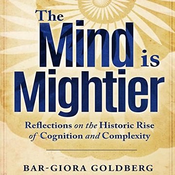 The Mind Is Mightier: Reflections on the Historic Rise of Cognition and Complexity [Audiobook]