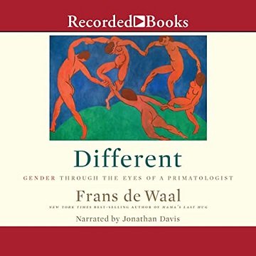 Different: Gender and Our Primate Heritage aka Different: Gender Through the Eyes of a Primatologist [Audiobook]