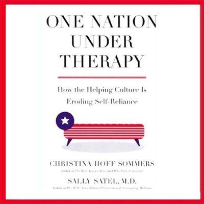 One Nation Under Therapy: How the Helping Culture Is Eroding Self Reliance (Audiobook)