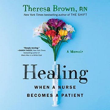 Healing: When a Nurse Becomes a Patient [Audiobook]