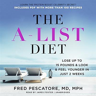 The A List Diet: Lose up to 15 Pounds and Look and Feel Younger in Just 2 Weeks [Audiobook]