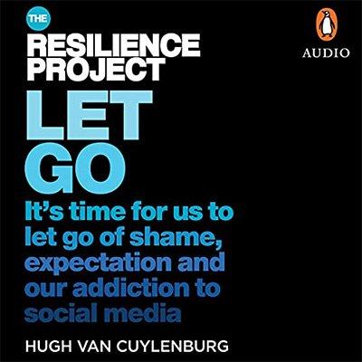 Let Go: It's time for us to let go of shame, expectation and our addiction to social media (Audiobook)