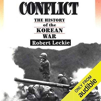 Conflict: The History of the Korean War, 1950 1953 (Audiobook)