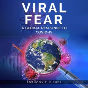 Viral Fear: A Global Response to Covid 19 [Audiobook]
