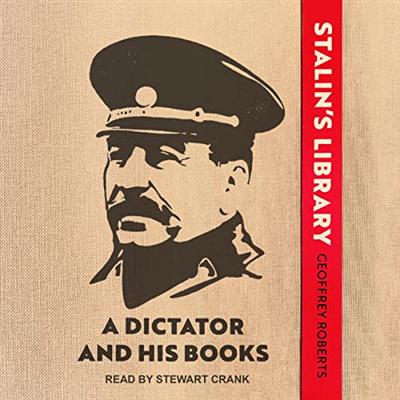 Stalin's Library: A Dictator and His Books [Audiobook]