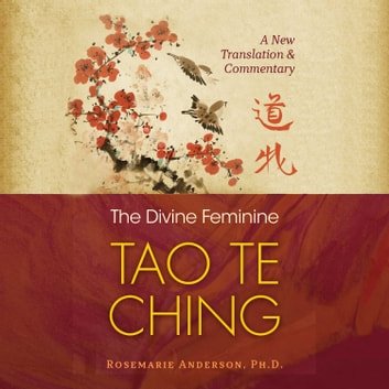 The Divine Feminine Tao Te Ching: A New Translation and Commentary [Audiobook]