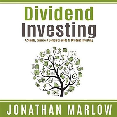 Dividend Investing: A Simple, Concise & Complete Guide to Dividend Investing [Audiobook]