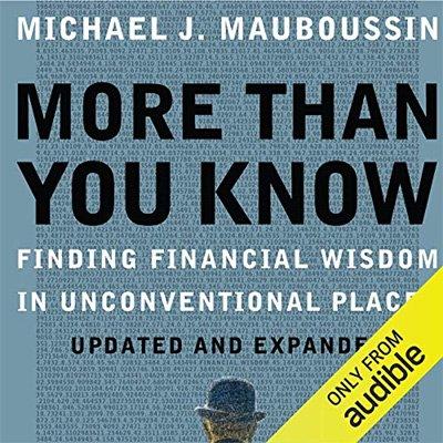 More Than You Know: Finding Financial Wisdom in Unconventional Places (Audiobook)