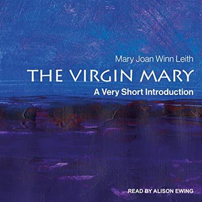 The Virgin Mary: A Very Short Introduction [Audiobook]