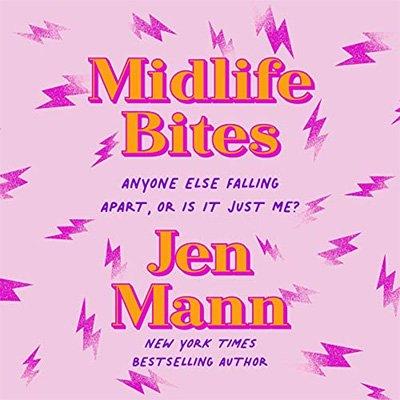 Midlife Bites: Anyone Else Falling Apart, or Is It Just Me? (Audiobook)