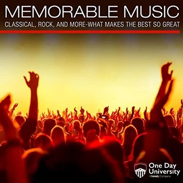 Memorable Music: Classical, Rock, and More   What Makes the Best So Great [Audiobook]