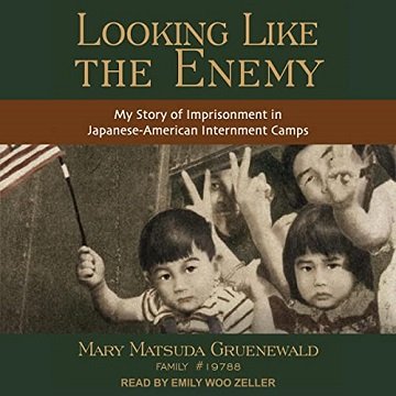 Looking Like the Enemy: My Story of Imprisonment in Japanese American Internment Camps [Audiobook]
