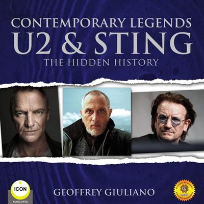 Contemporary Legends: U2 & Sting   The Hidden History [Audiobook]