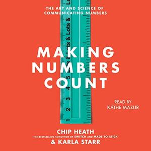 Making Numbers Count: The Art and Science of Communicating Numbers [Audiobook]