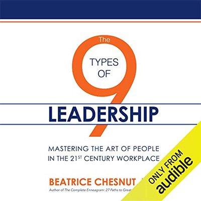 The 9 Types of Leadership: Mastering the Art of People in the 21st Century Workplace (Audiobook)