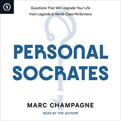 Personal Socrates: Questions That Will Upgrade Your Life from Legends & World Class Performers [Audiobook]
