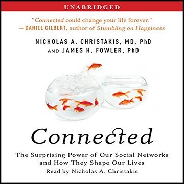 Connected: The Surprising Power of Our Social Networks and How They Shape Our Lives [Audiobook]